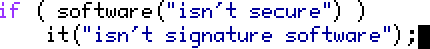 If your software isn't secure, it isn't Signature Software